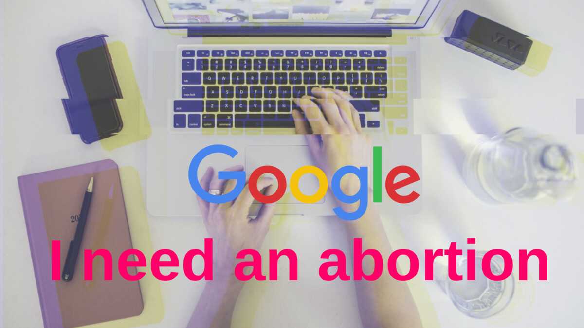 Google update threatening abortion access
